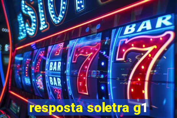 resposta soletra g1